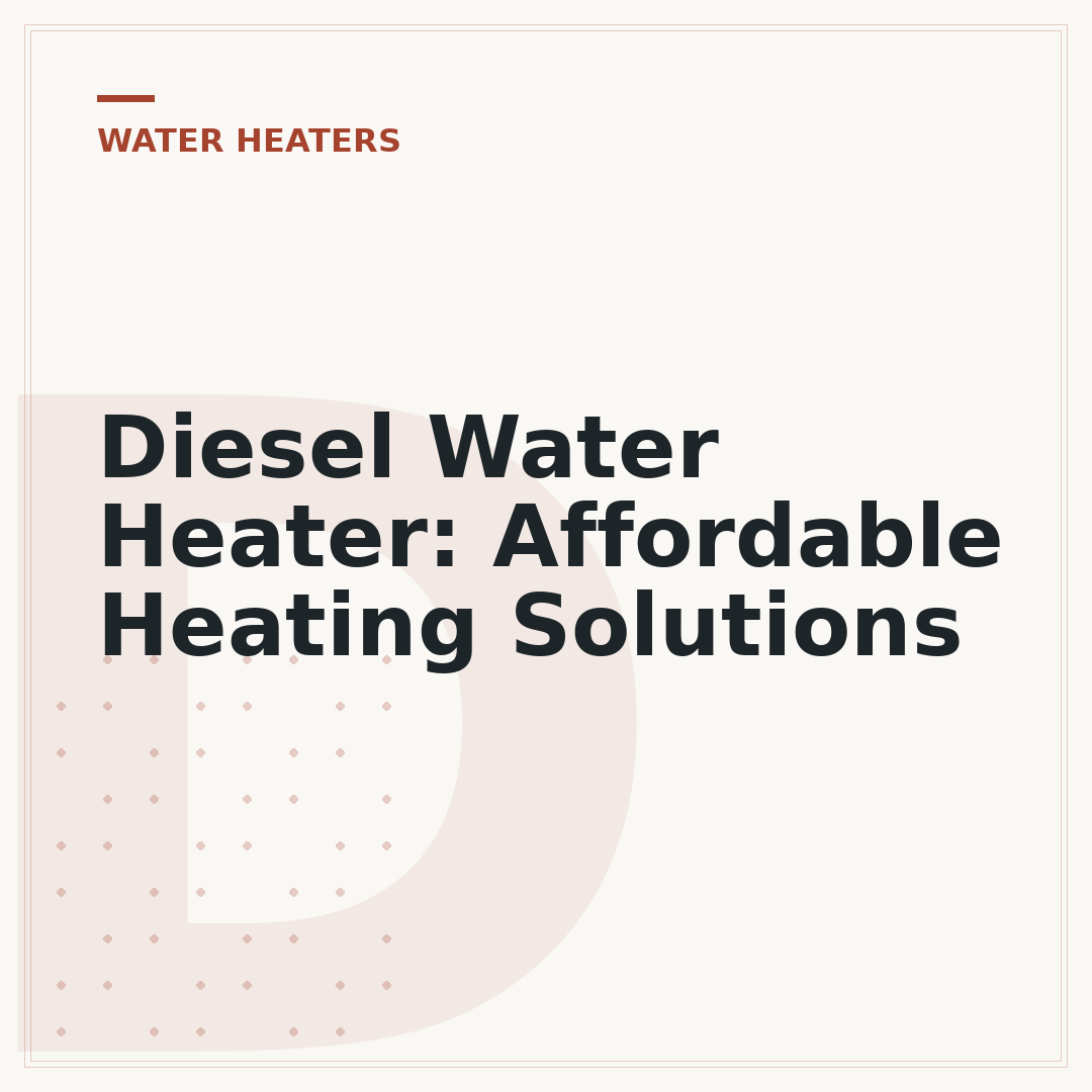 Diesel Water Heater: Affordable Heating Solutions