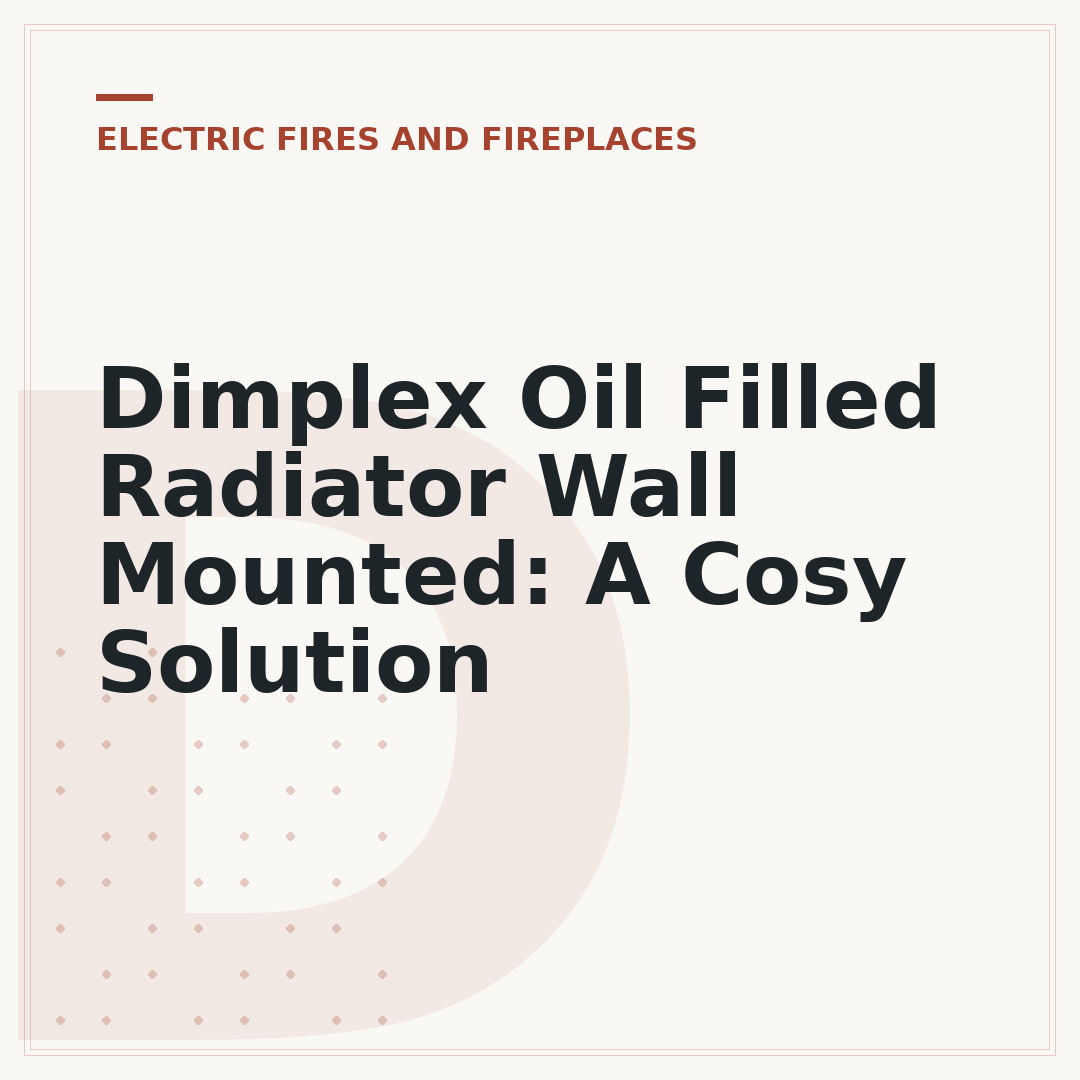 Dimplex Oil Filled Radiator Wall Mounted: A Cosy Solution