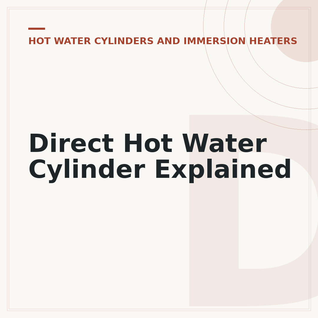 Direct Hot Water Cylinder Explained