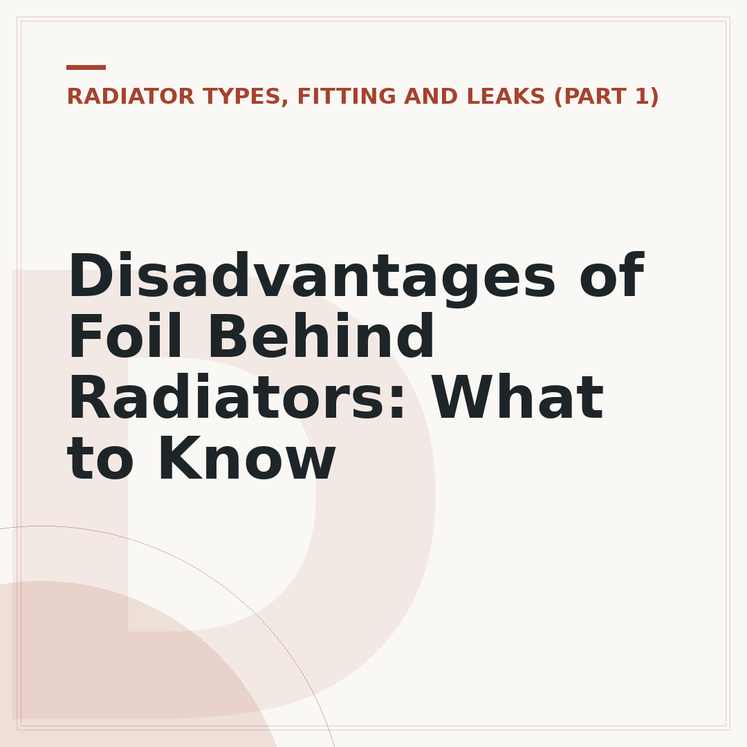 Disadvantages of Foil Behind Radiators: What to Know