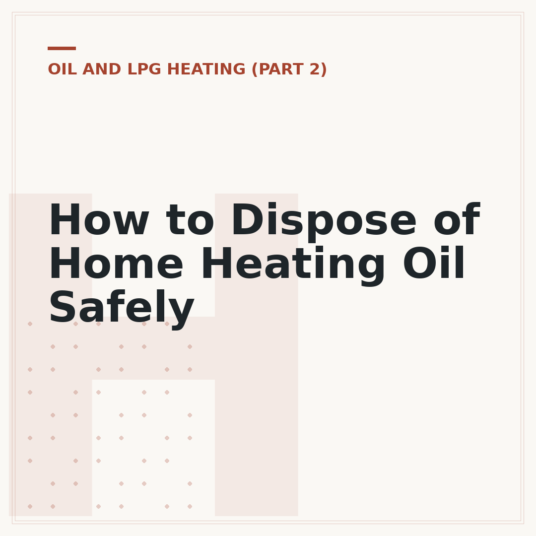How to Dispose of Home Heating Oil Safely