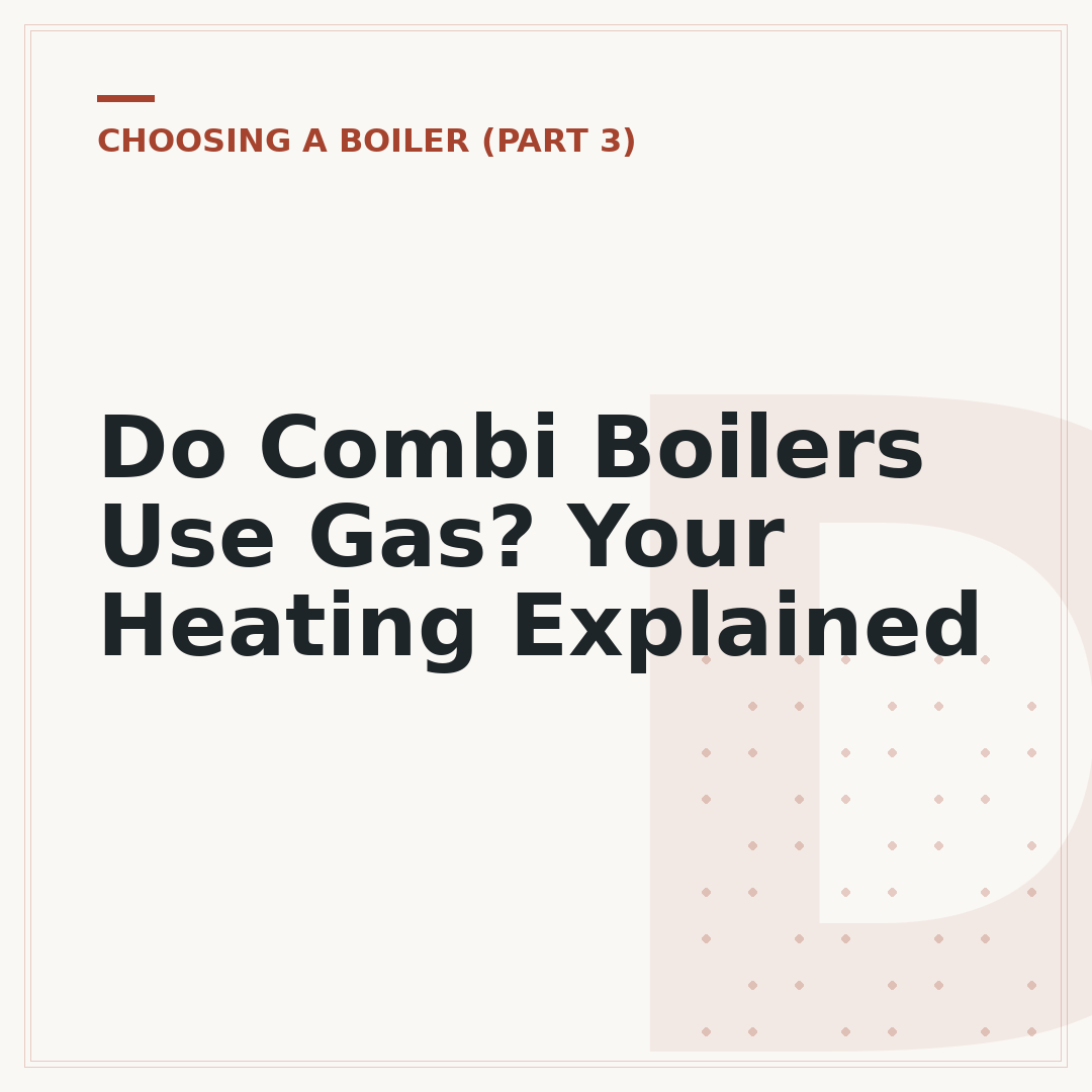 Do Combi Boilers Use Gas? Your Heating Explained