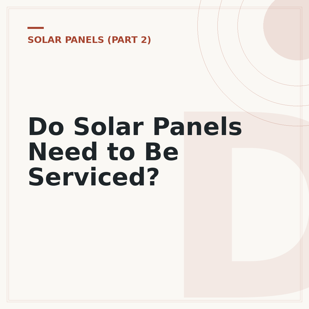 Do Solar Panels Need to Be Serviced?