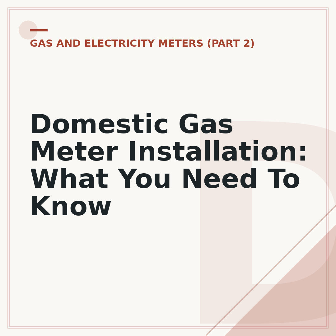 Domestic Gas Meter Installation: What You Need To Know