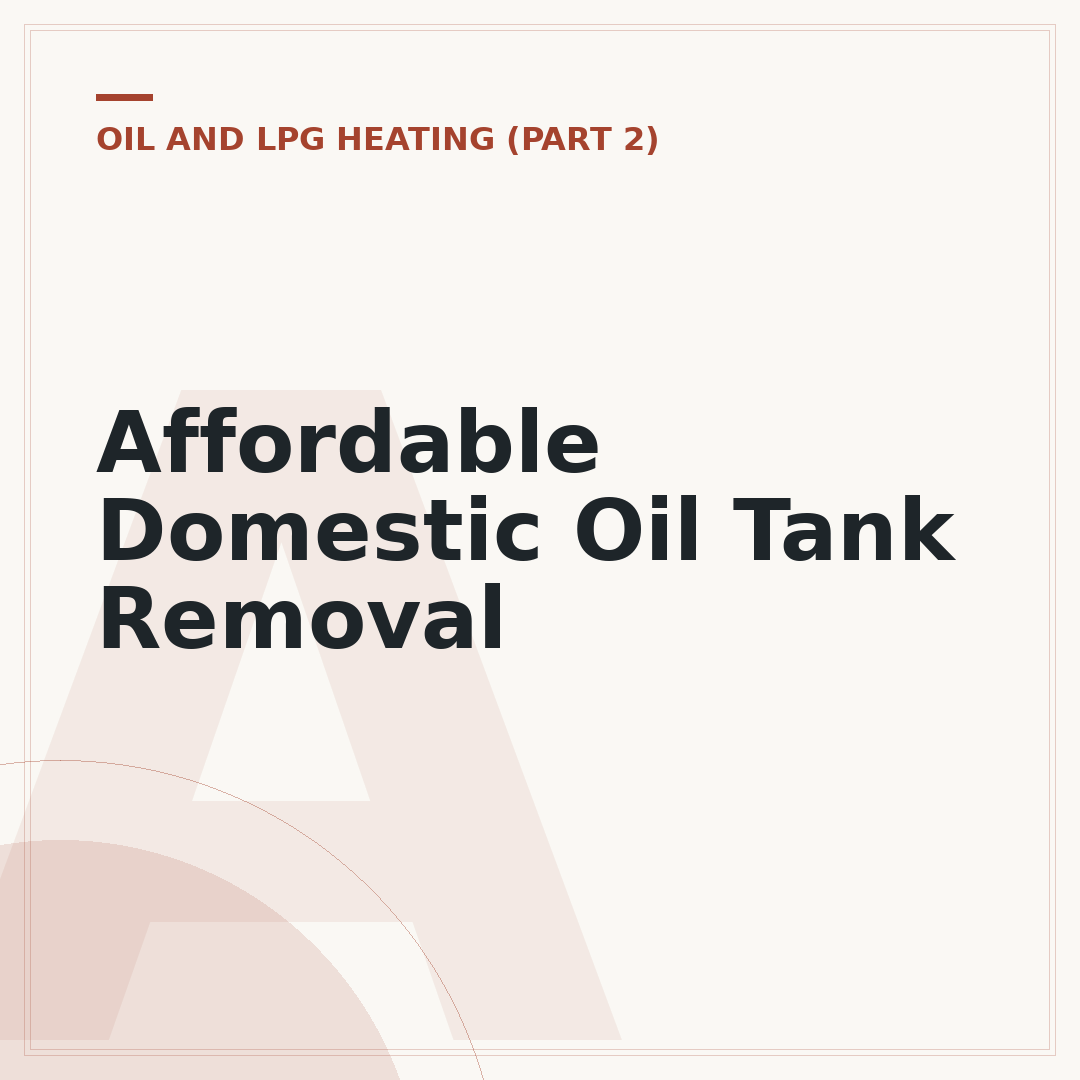 Affordable Domestic Oil Tank Removal