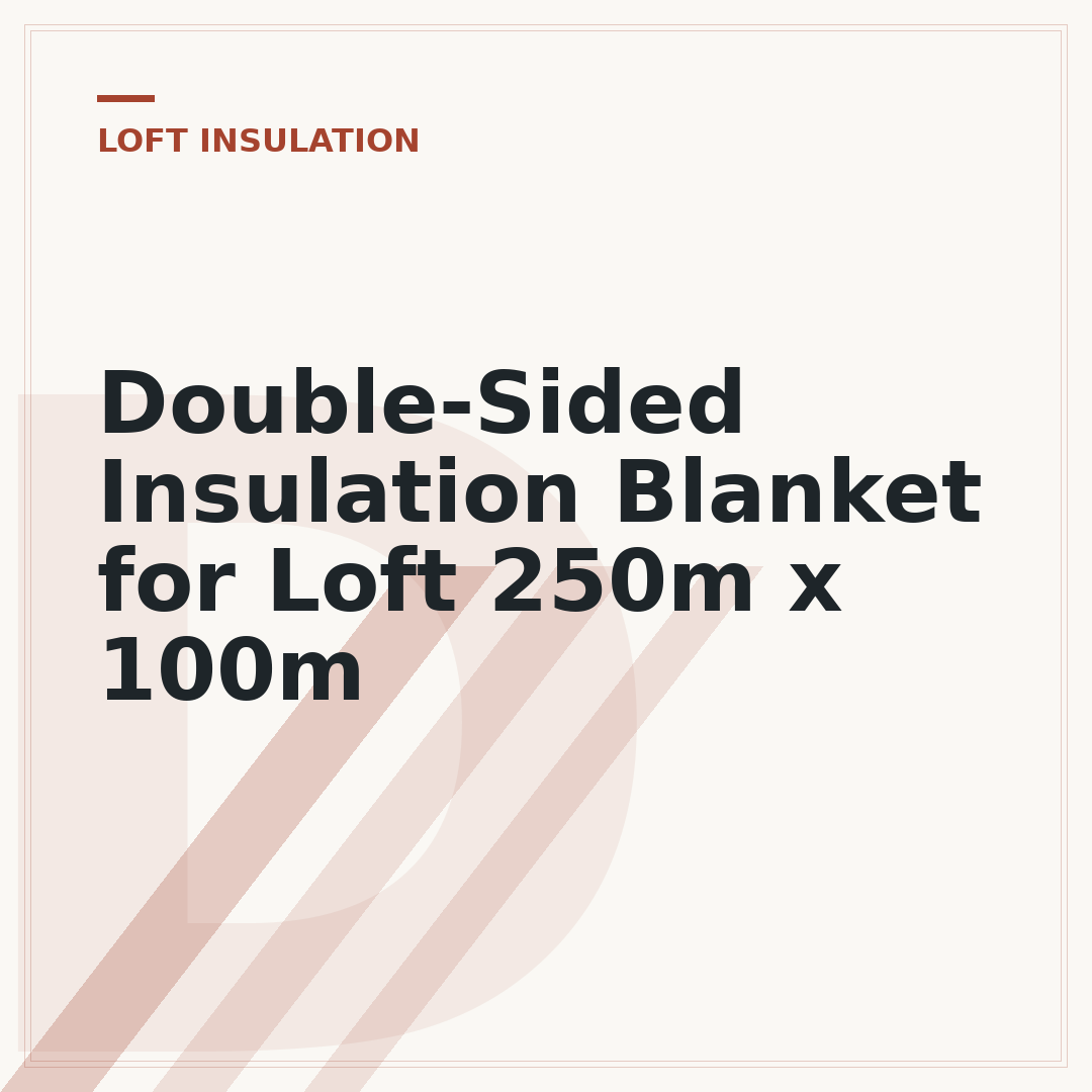 Double-Sided Insulation Blanket for Loft 250m x 100m