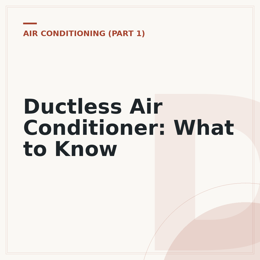 Ductless Air Conditioner: What to Know