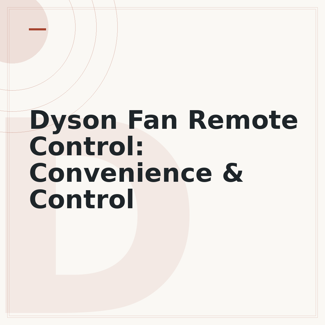 Dyson Fan Remote Control: Convenience & Control