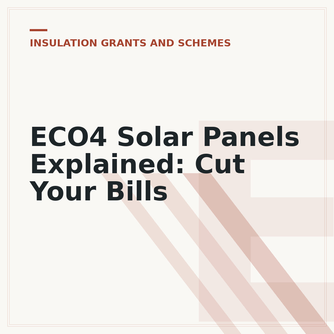 ECO4 Solar Panels Explained: Cut Your Bills