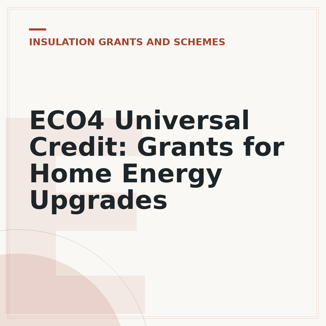 ECO4 Universal Credit: Grants for Home Energy Upgrades