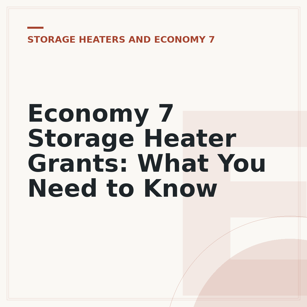 Economy 7 Storage Heater Grants: What You Need to Know