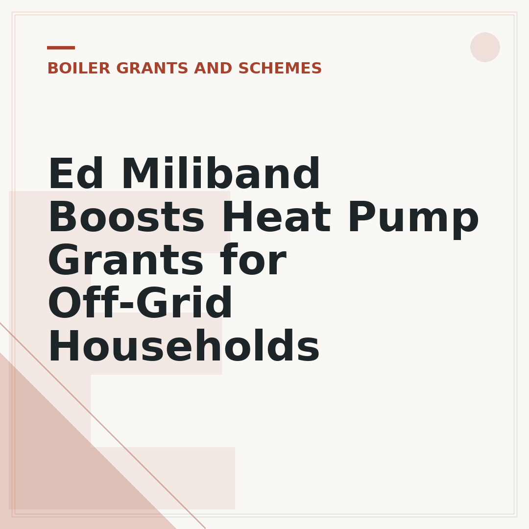 Ed Miliband Boosts Heat Pump Grants for Off-Grid Households