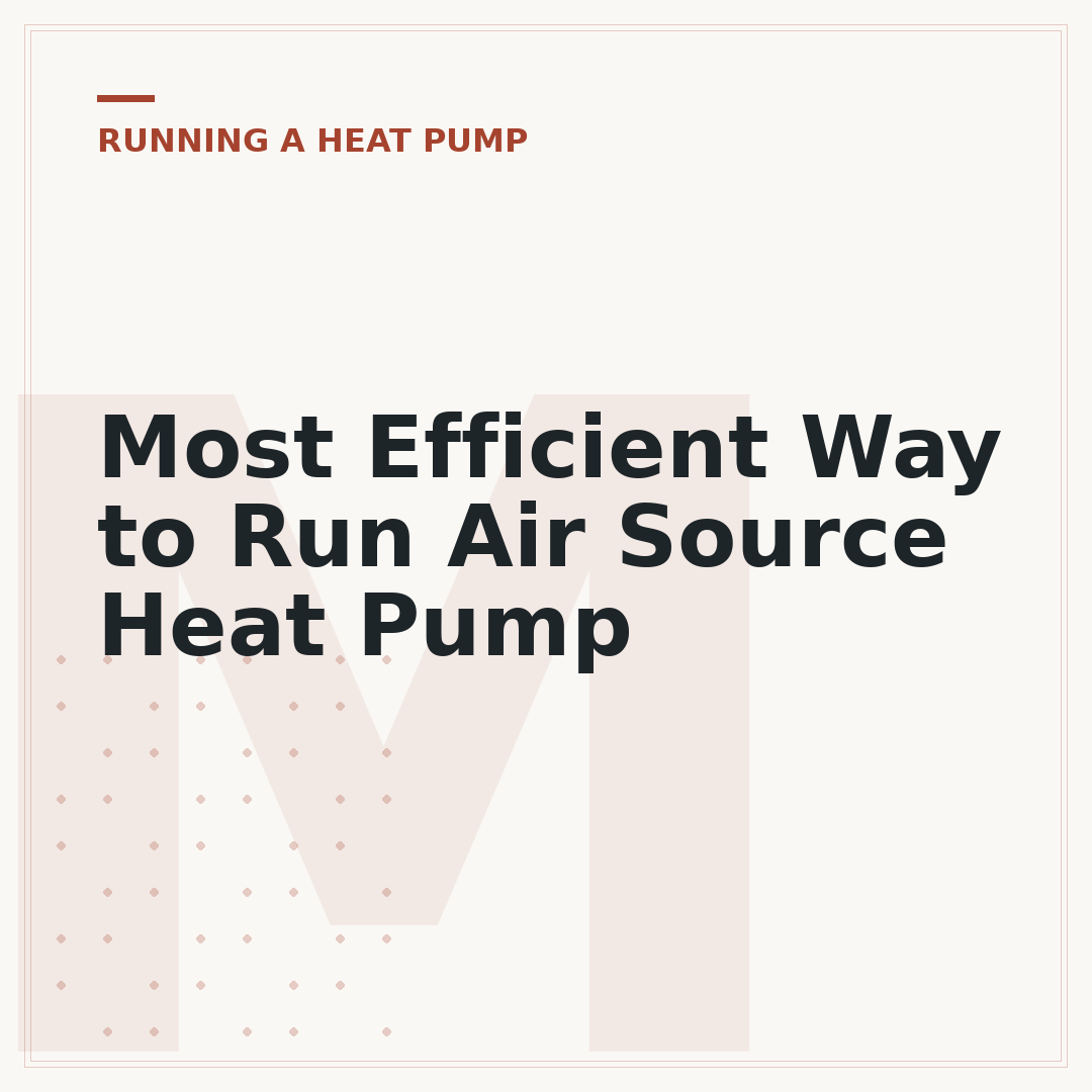 Most Efficient Way to Run Air Source Heat Pump