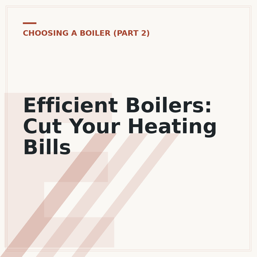 Efficient Boilers: Cut Your Heating Bills