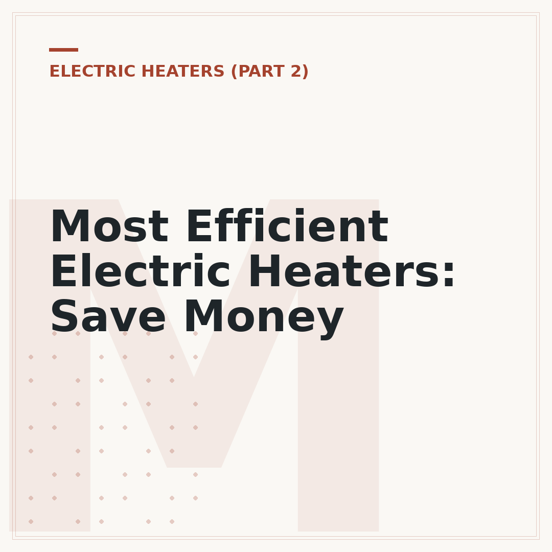 Most Efficient Electric Heaters: Save Money
