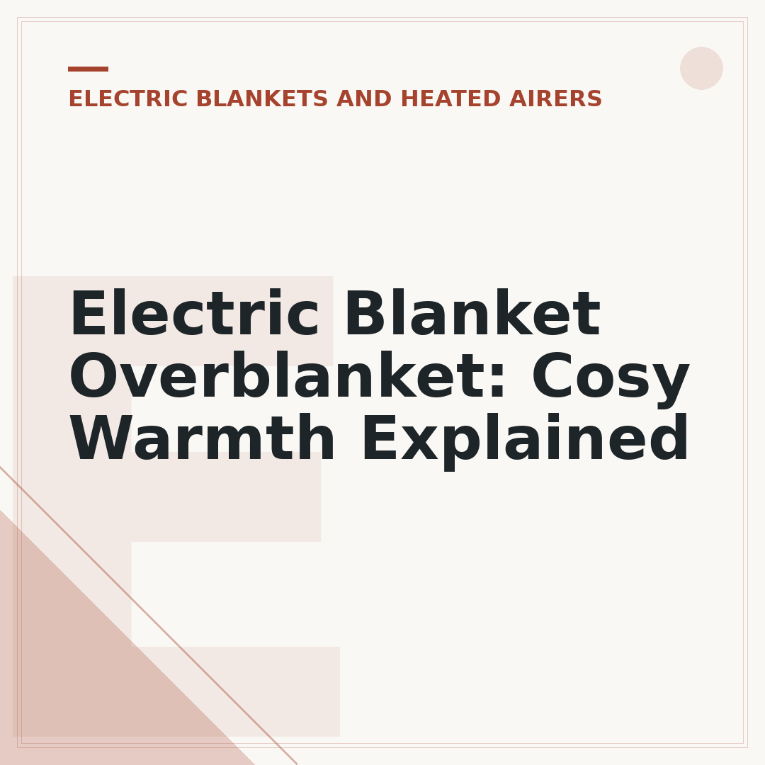 Electric Blanket Overblanket: Cosy Warmth Explained