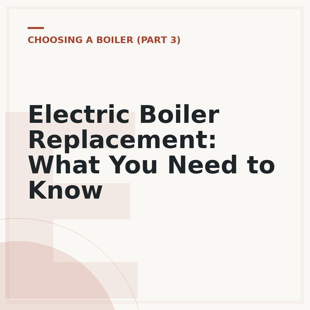 Electric Boiler Replacement: What You Need to Know