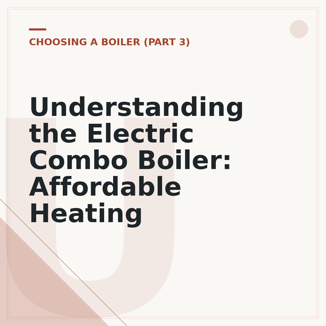 Understanding the Electric Combo Boiler: Affordable Heating