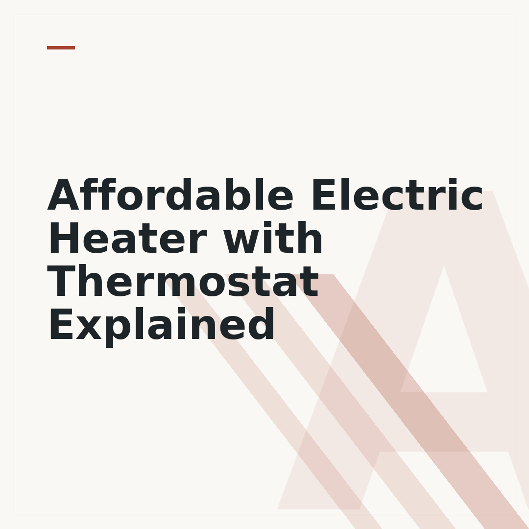 Affordable Electric Heater with Thermostat Explained