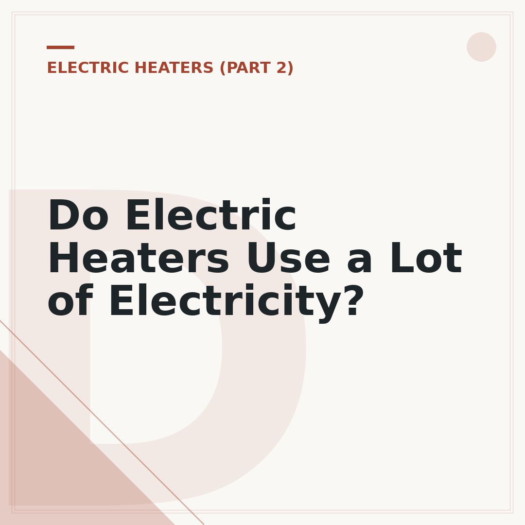 Do Electric Heaters Use a Lot of Electricity?