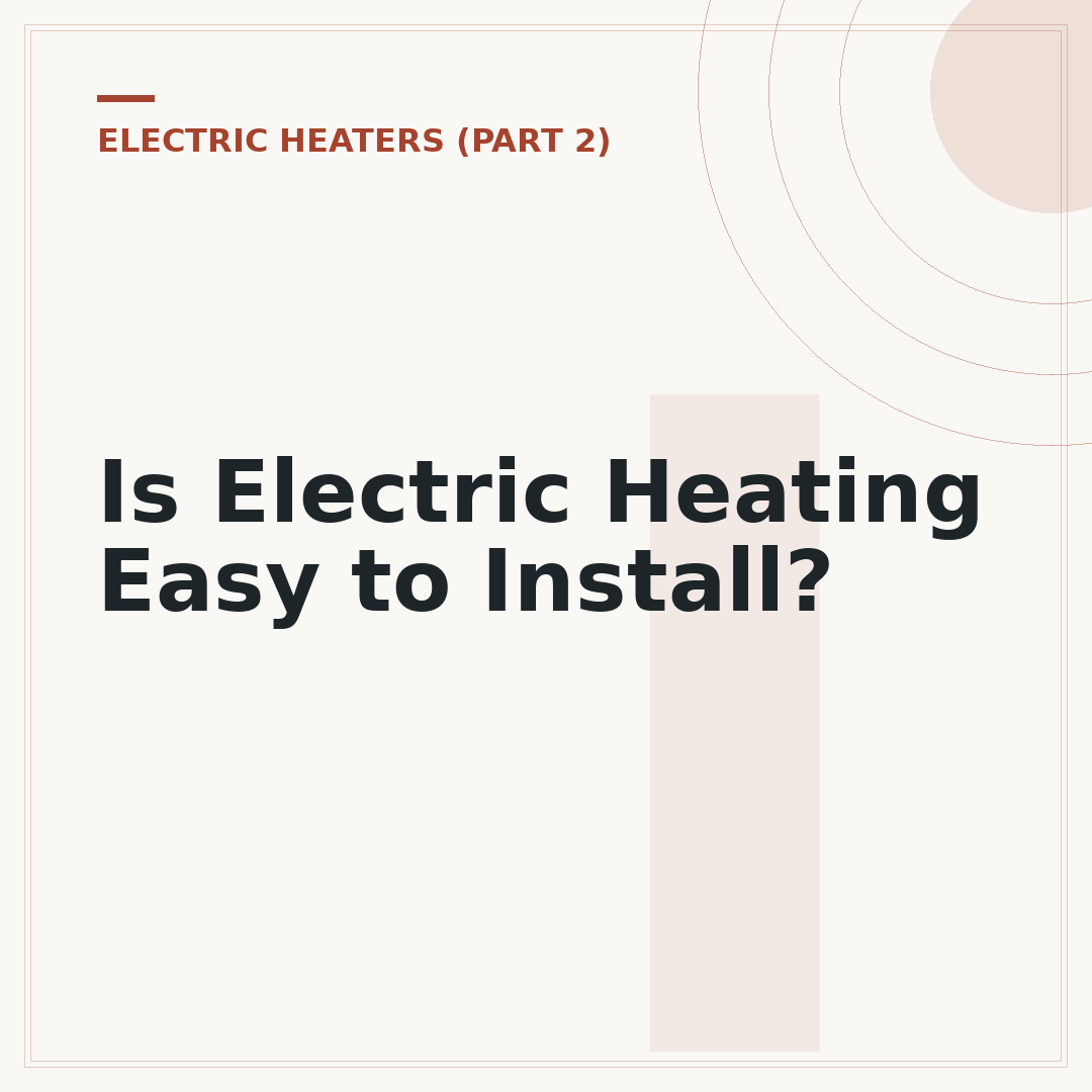 Is Electric Heating Easy to Install?
