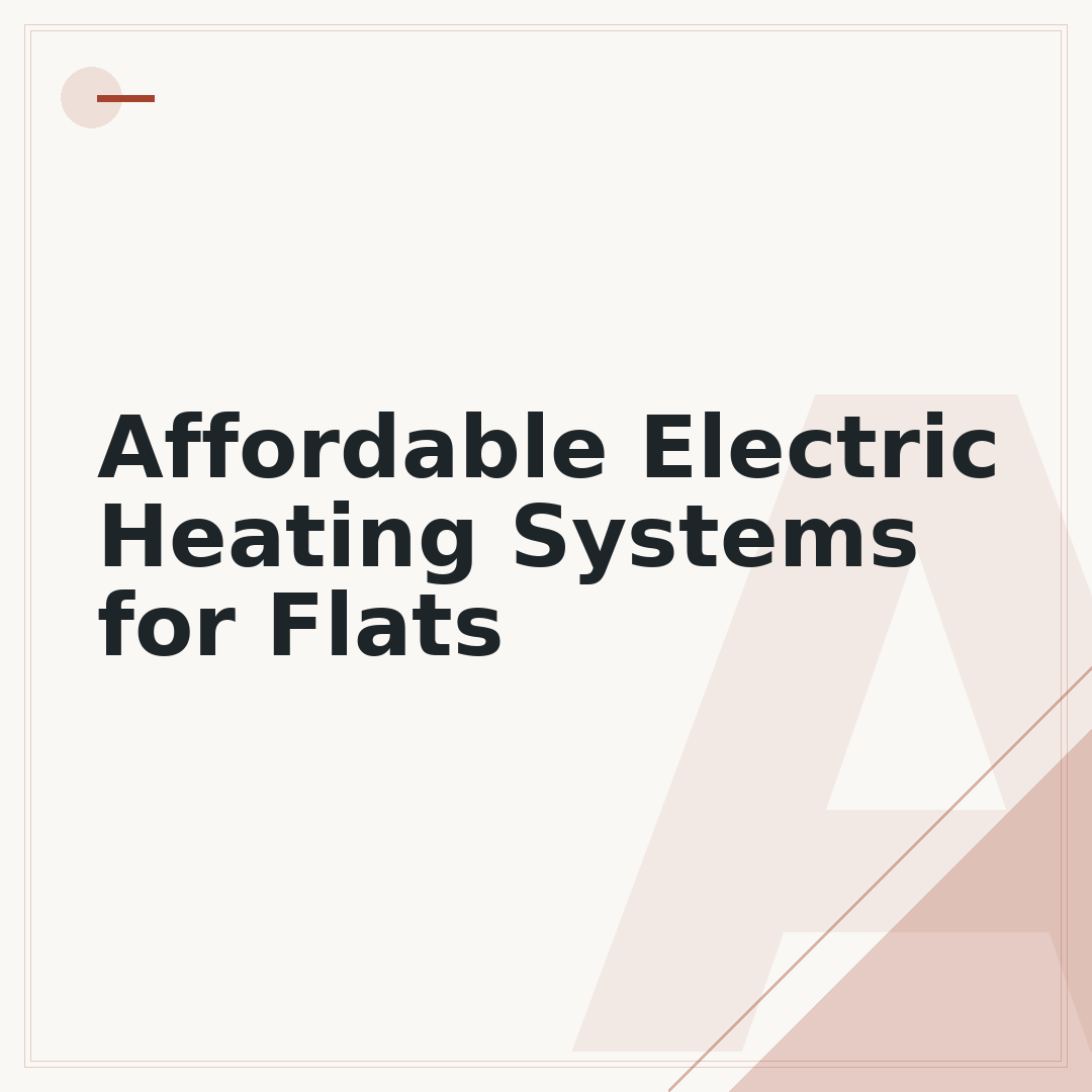 Affordable Electric Heating Systems for Flats