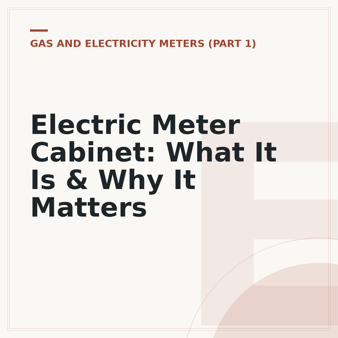 Electric Meter Cabinet: What It Is & Why It Matters