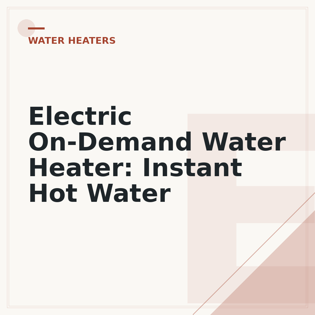 Electric On-Demand Water Heater: Instant Hot Water