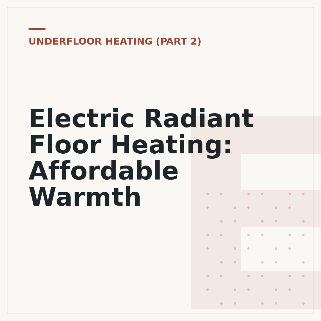 Electric Radiant Floor Heating: Affordable Warmth