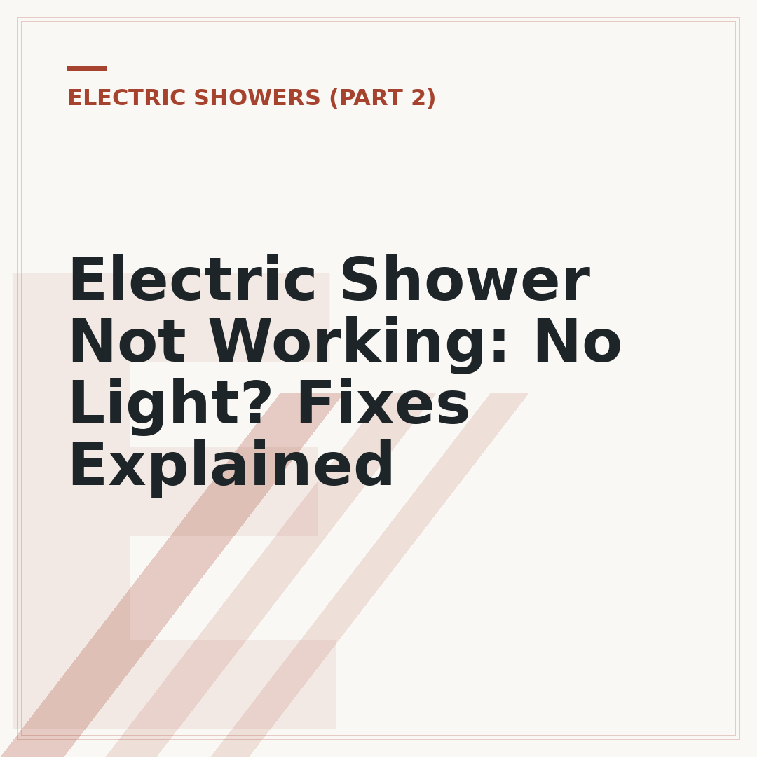 Electric Shower Not Working: No Light? Fixes Explained