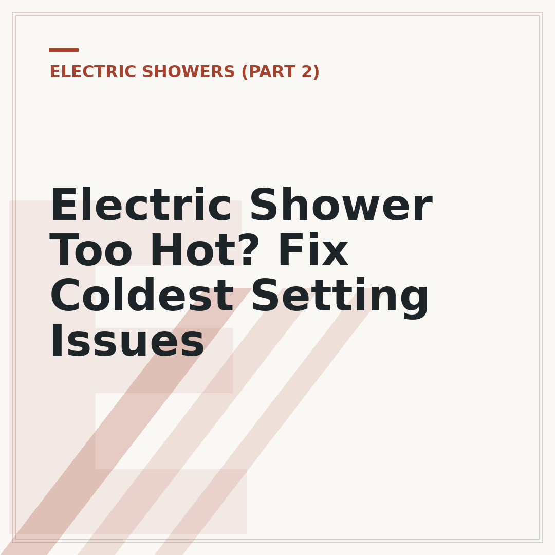 Electric Shower Too Hot? Fix Coldest Setting Issues
