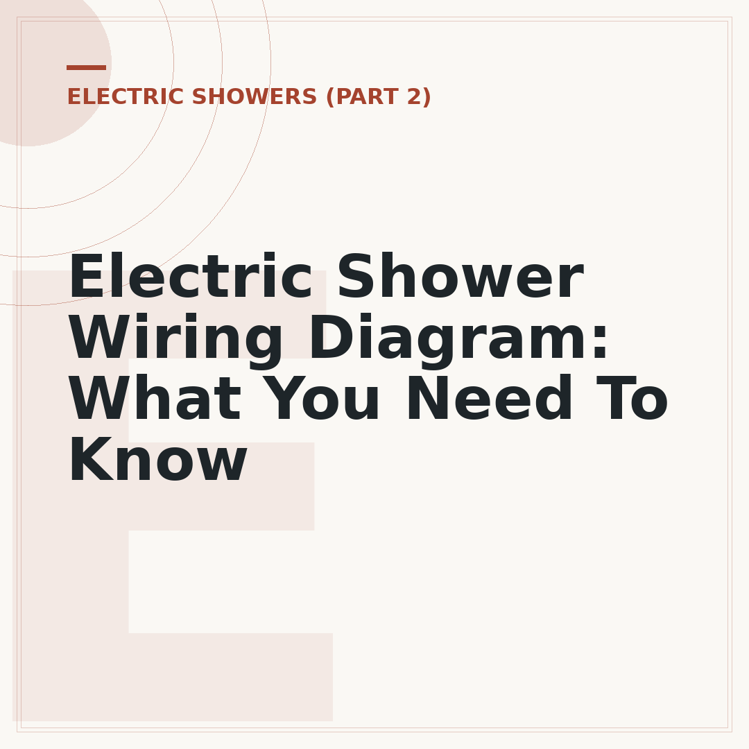 Electric Shower Wiring Diagram: What You Need To Know