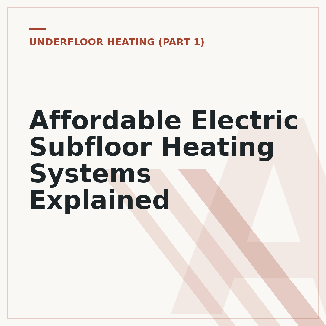 Affordable Electric Subfloor Heating Systems Explained