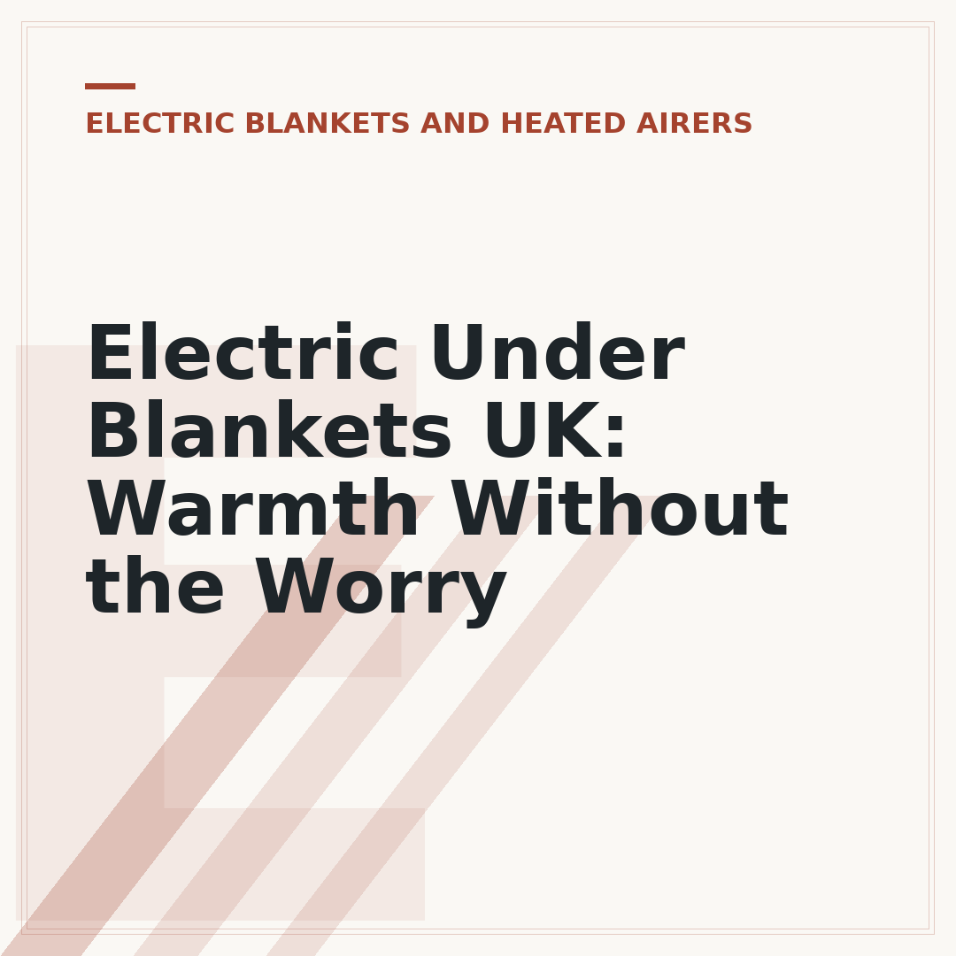 Electric Under Blankets UK: Warmth Without the Worry