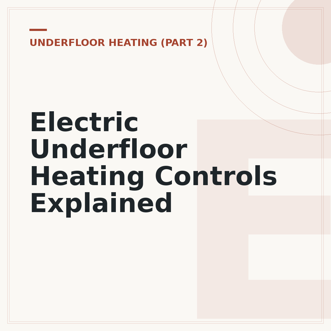 Electric Underfloor Heating Controls Explained