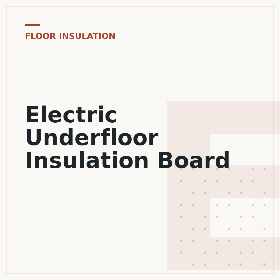 Electric Underfloor Insulation Board