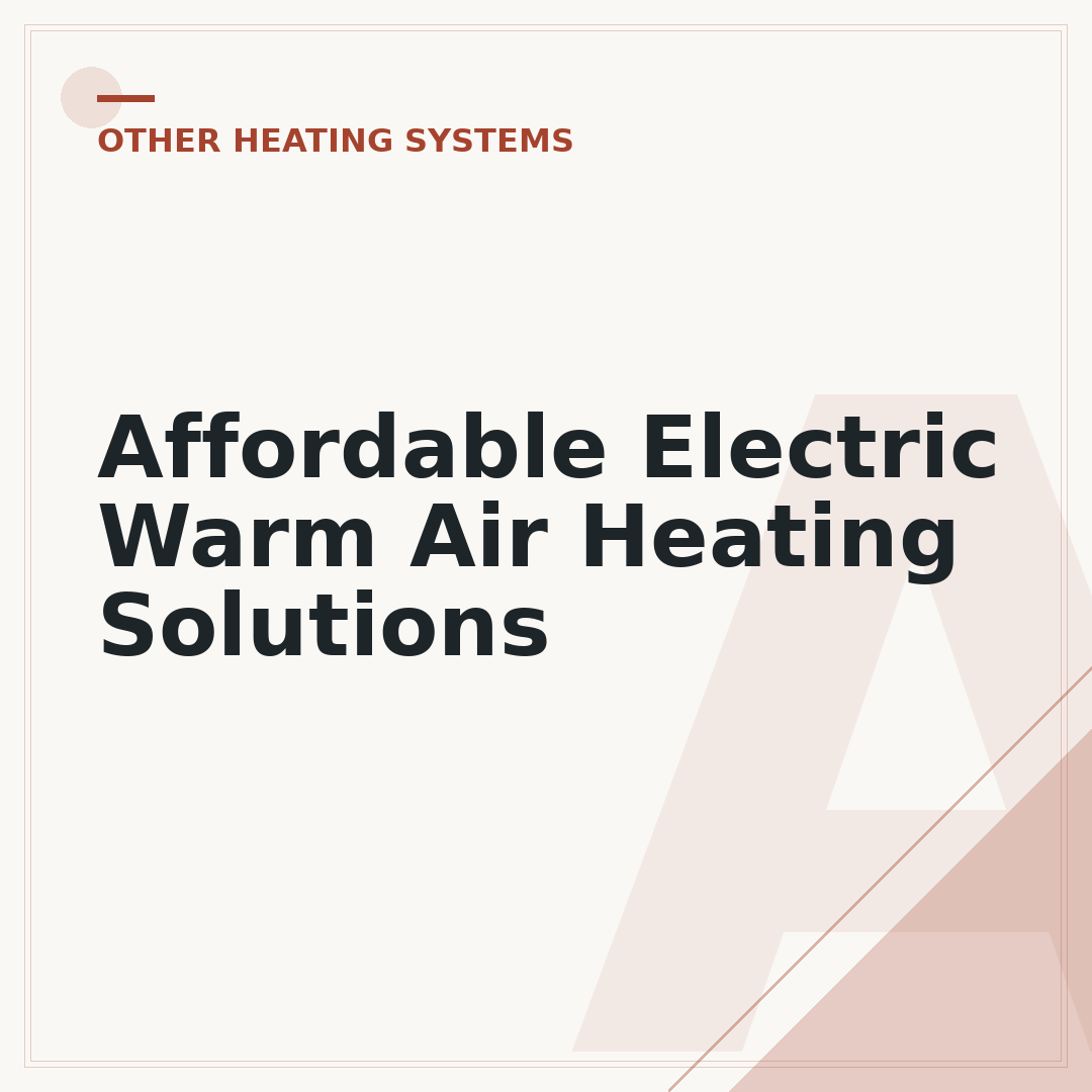 Affordable Electric Warm Air Heating Solutions