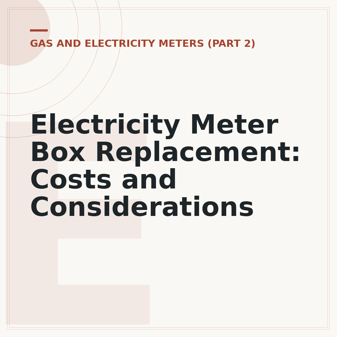 Electricity Meter Box Replacement: Costs and Considerations
