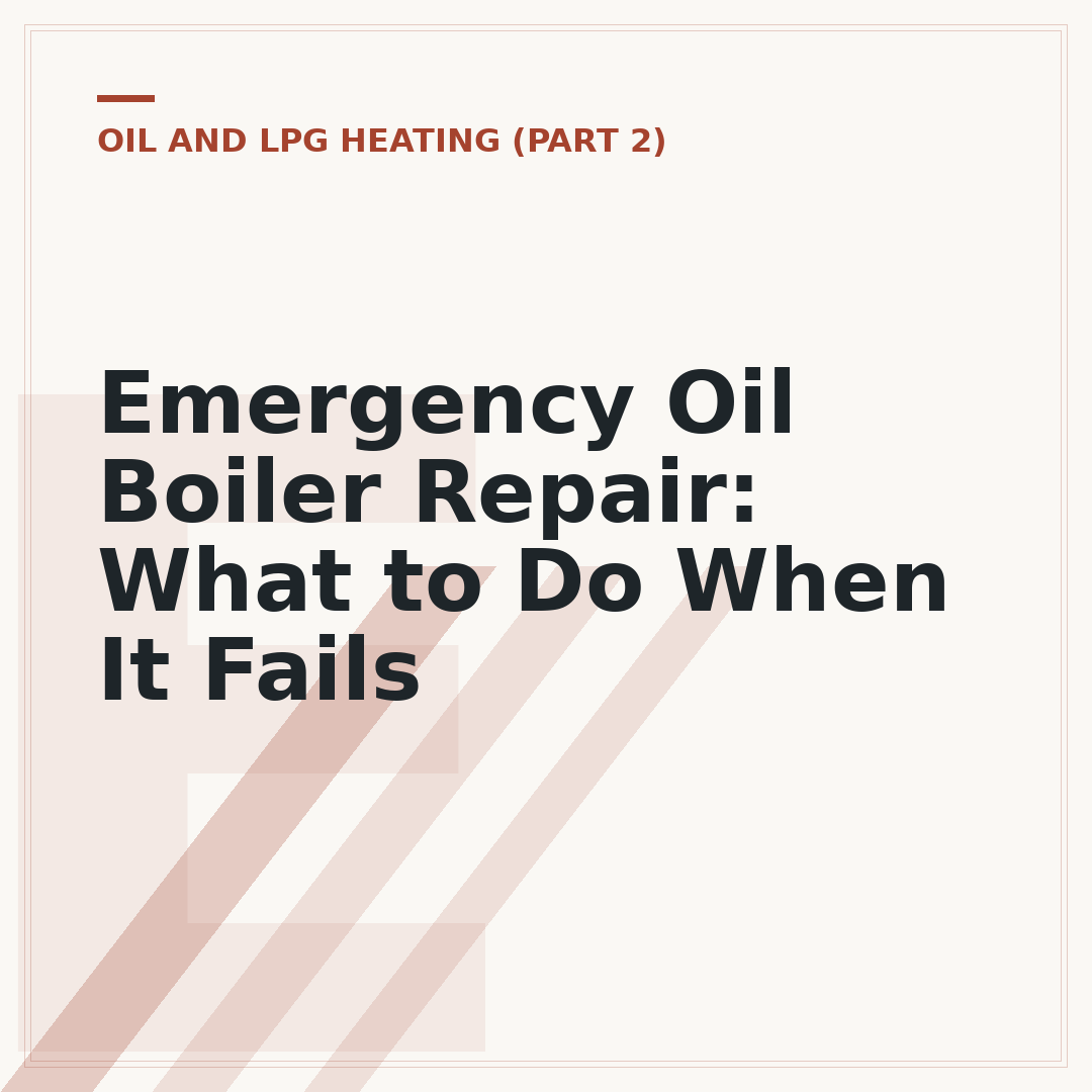 Emergency Oil Boiler Repair: What to Do When It Fails