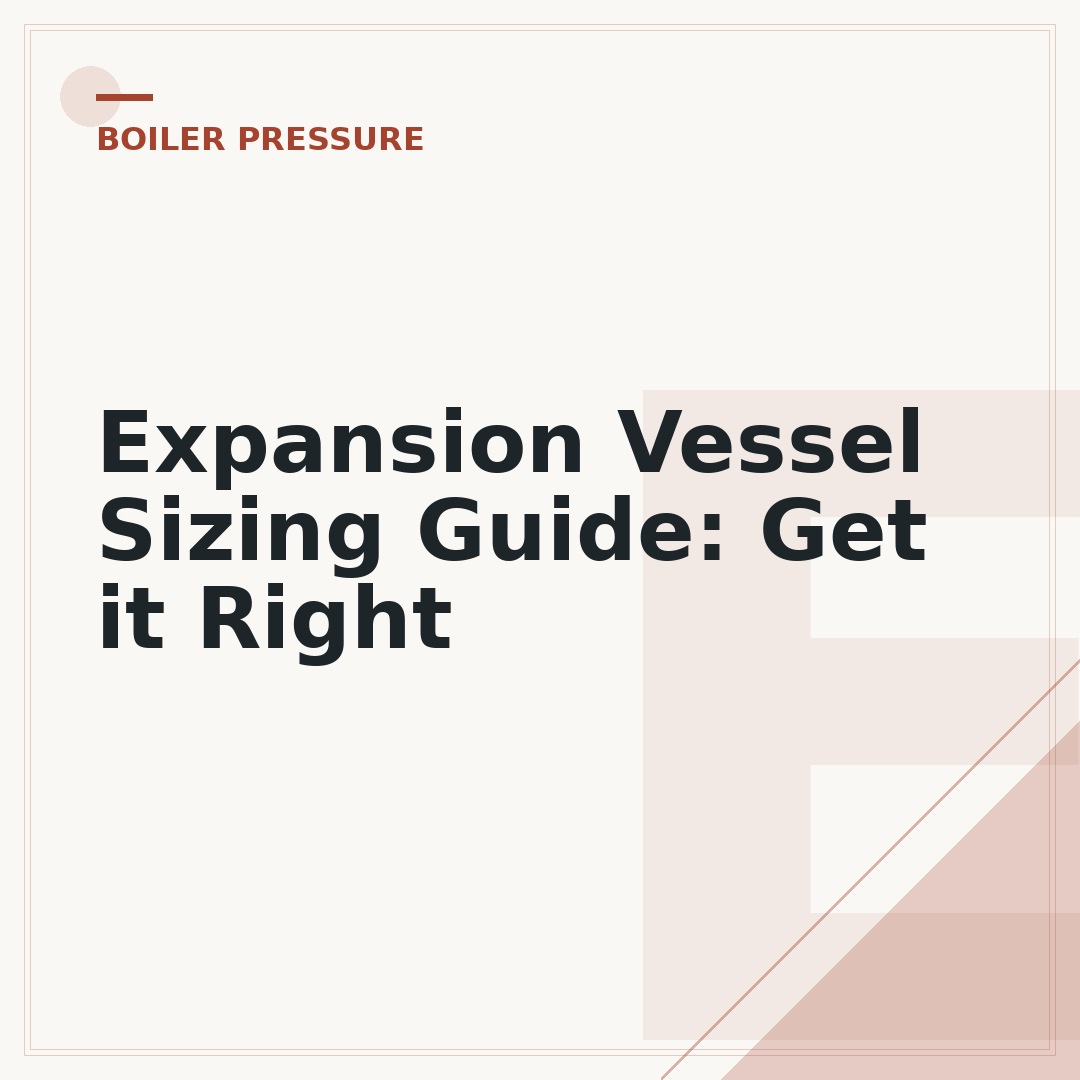 Expansion Vessel Sizing Guide: Get it Right