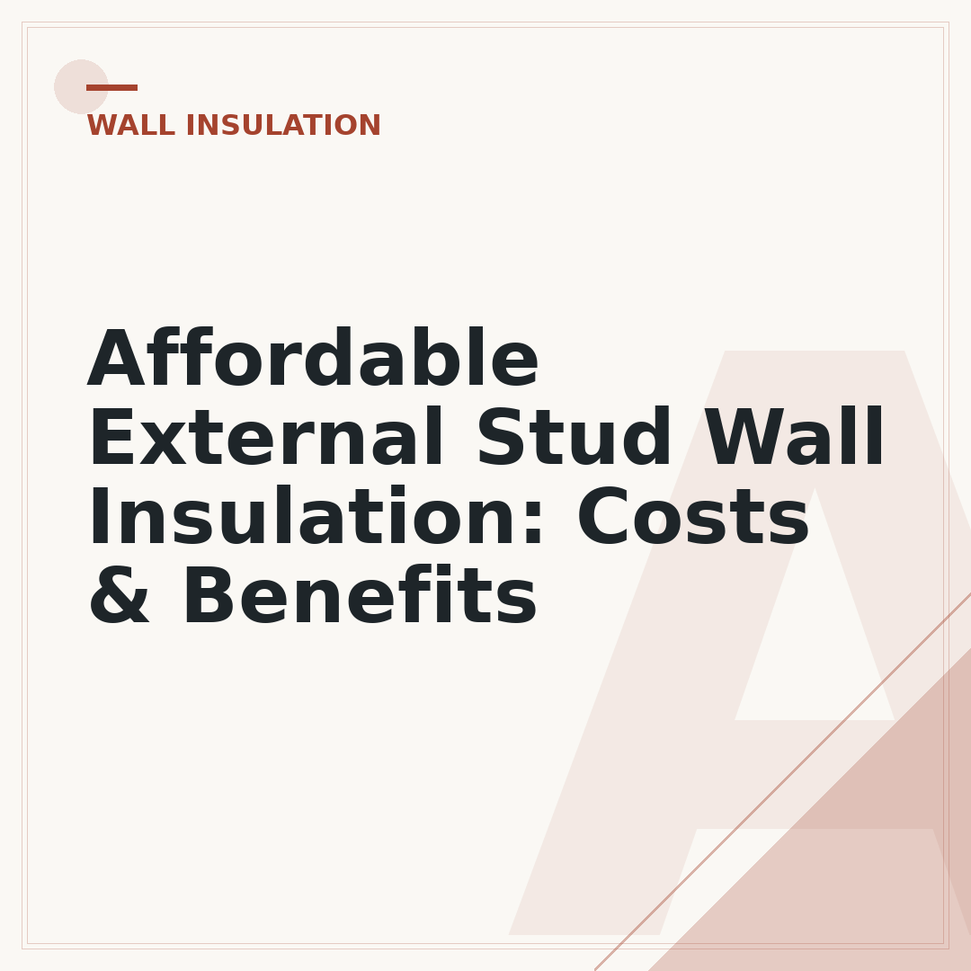 Affordable External Stud Wall Insulation: Costs & Benefits