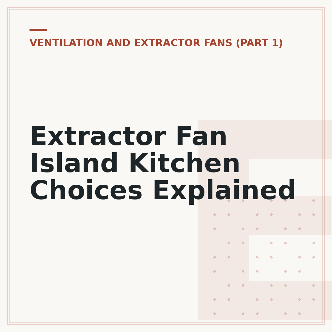 Extractor Fan Island Kitchen Choices Explained