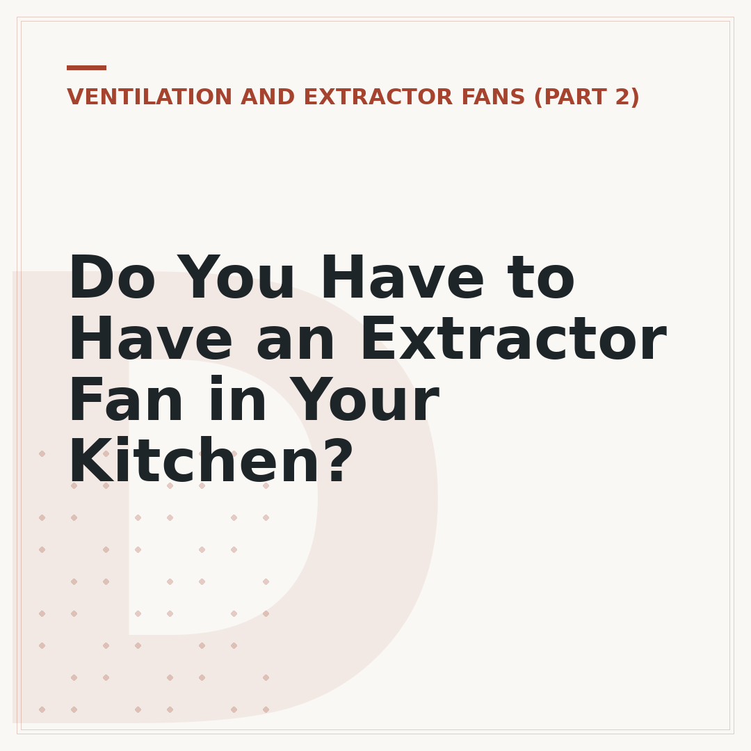 Do You Have to Have an Extractor Fan in Your Kitchen?
