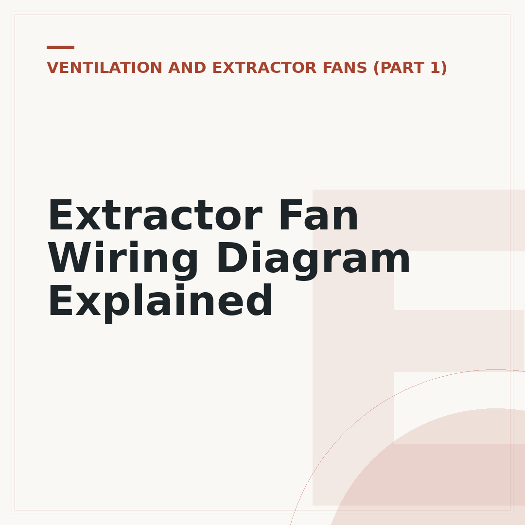 Extractor Fan Wiring Diagram Explained