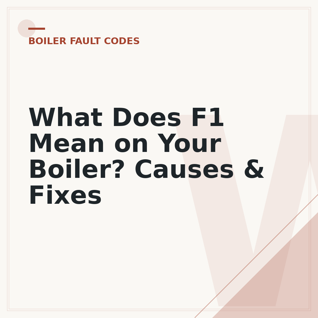 What Does F1 Mean on Your Boiler? Causes & Fixes
