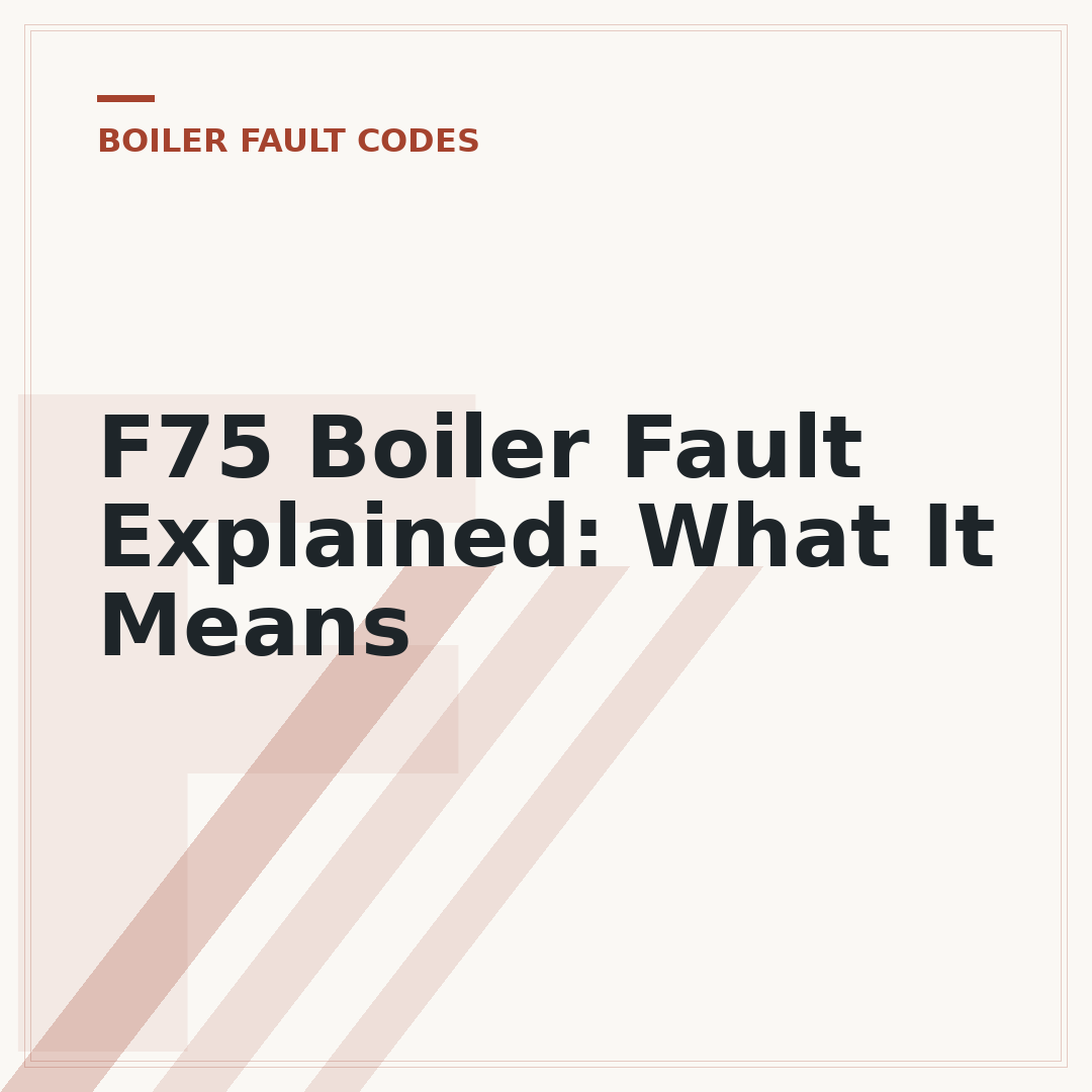 F75 Boiler Fault Explained: What It Means