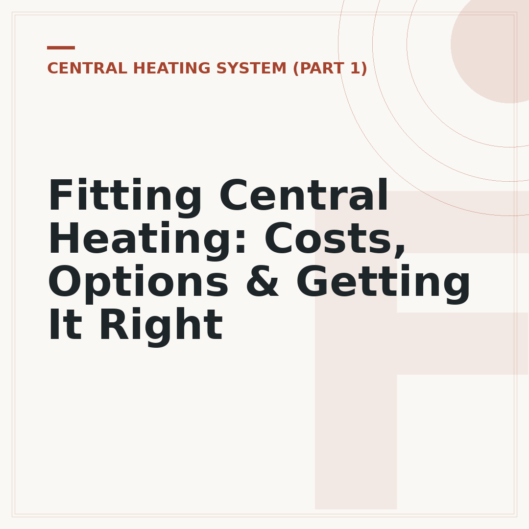 Fitting Central Heating: Costs, Options & Getting It Right