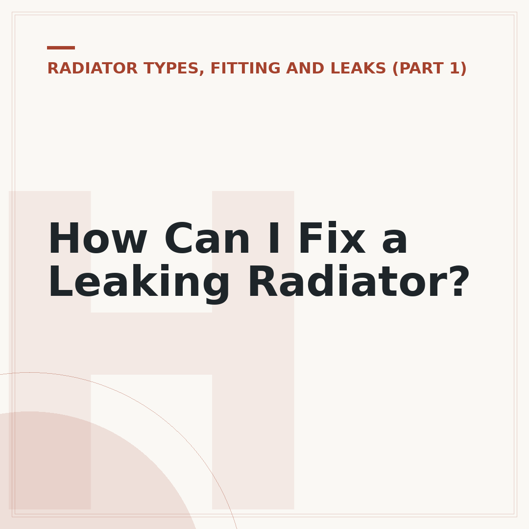How Can I Fix a Leaking Radiator?