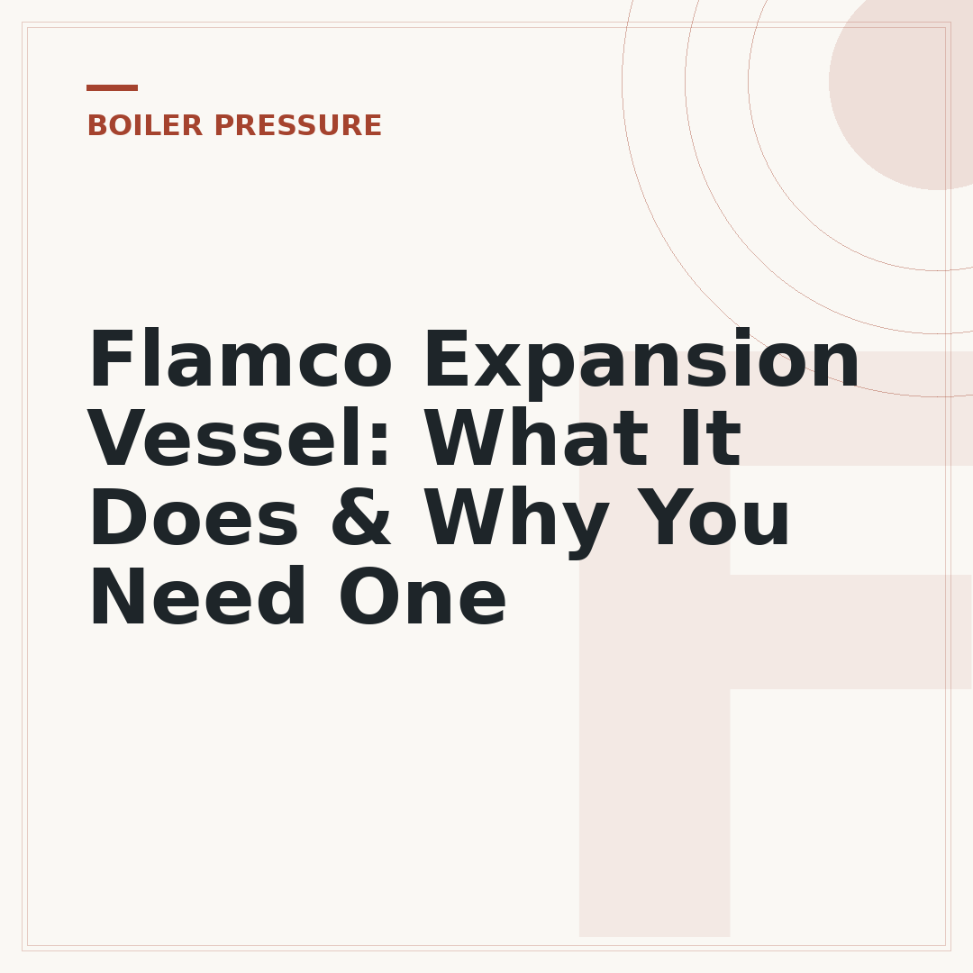 Flamco Expansion Vessel: What It Does & Why You Need One