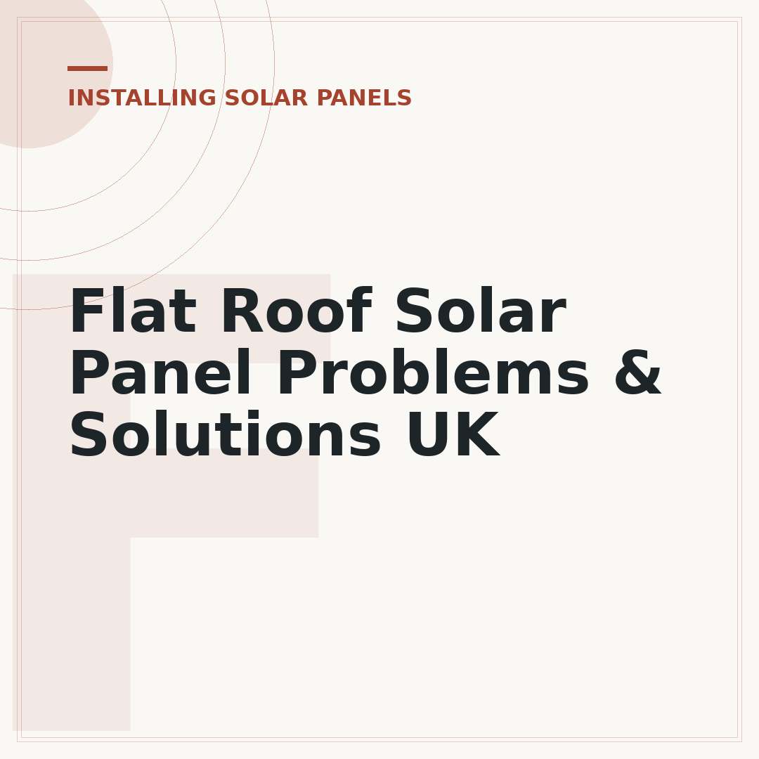 Flat Roof Solar Panel Problems & Solutions UK